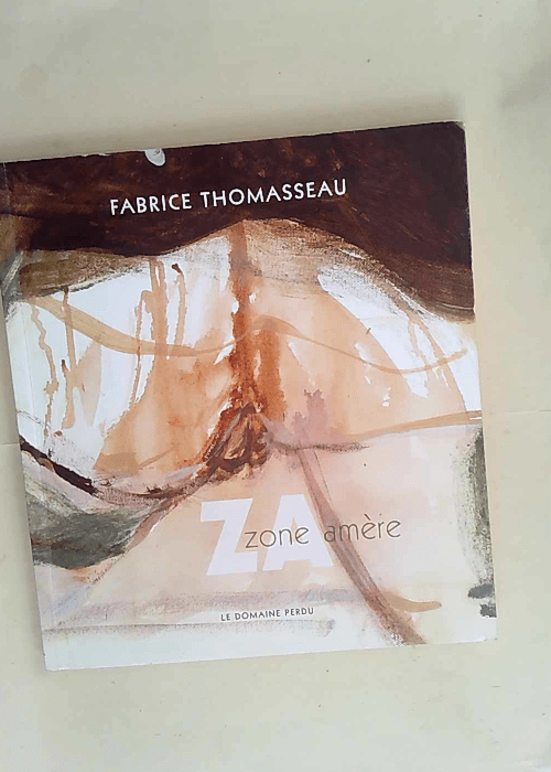 Zone amère – 
Fabrice Thomasseau