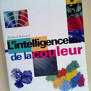 L Intelligence de la couleur  – Elisabe...