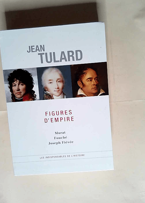 Figures d Empire  – Jean Tulard