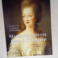 Marie-Antoinette face à l Histoire Colloque ...