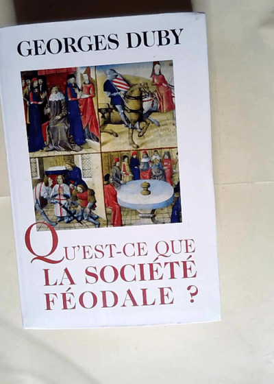 Qu est ce que la société féodale ?  - Georges Duby