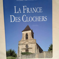 La France des clochers  – Pierre Montag...