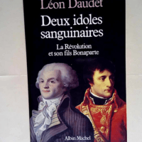 Deux Idoles sanguinaires La Révolution et so...