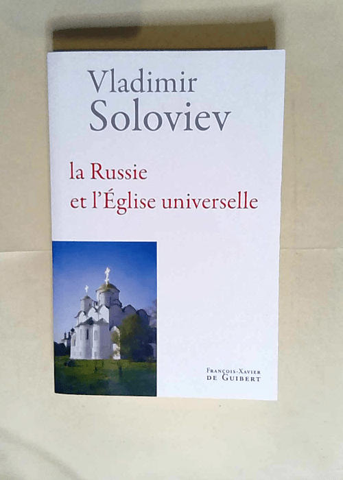 La Russie et l Eglise universelle  – Vladimir Sergueevitch Soloviev