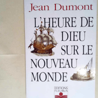 L heure de Dieu sur le nouveau monde  – Jean Dumont