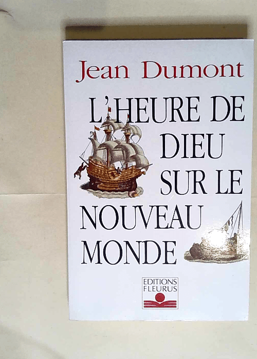 L heure de Dieu sur le nouveau monde  – Jean Dumont