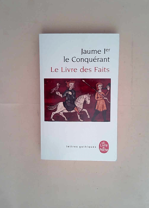 Le Livre des faits  – Jaume 1er d Aragon