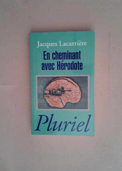 En cheminant avec Hérodote  - Jacques Lacarrière