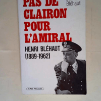 Pas de clairon pour l amiral Henri Bléhaut (...