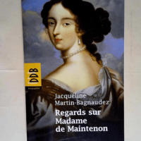 Regards sur Madame de Maintenon  – Jacq...