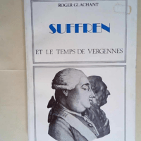 Suffren et le temps de Vergennes  – R. ...