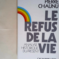 Le Refus de la vie  – CHAUNU Pierre