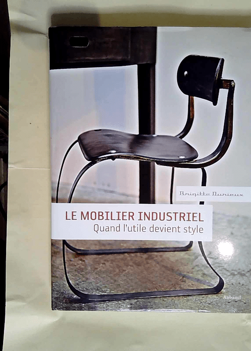 Le mobilier industriel Quand l utile devient ...