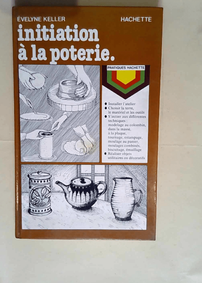 Initiation à la poterie  - Évelyne Keller