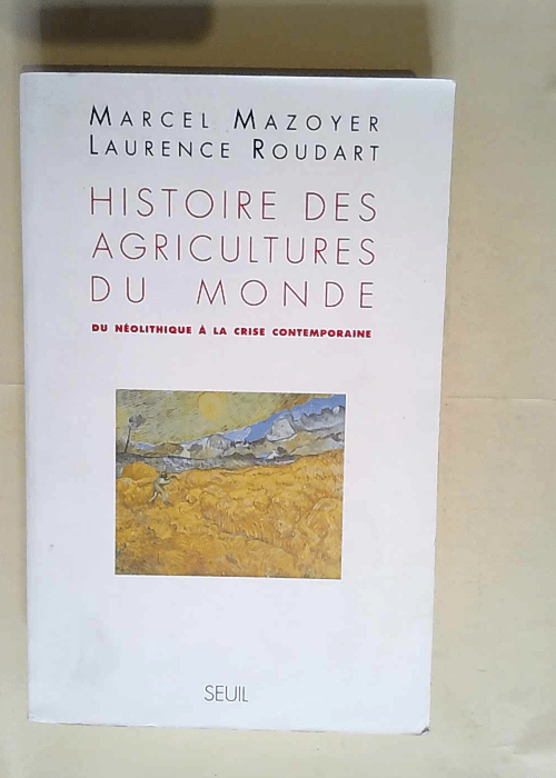 Histoire des agricultures du monde. Du néolithique à la crise contemporaine  – Marcel Mazoyer