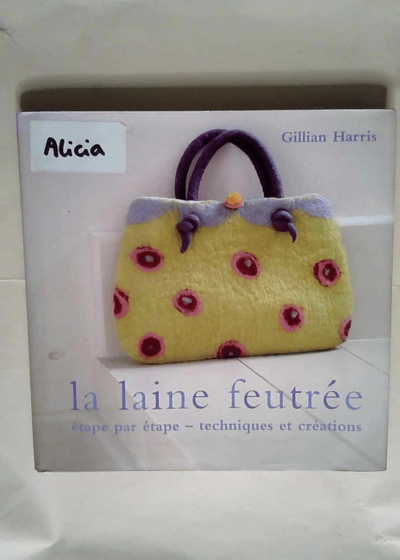 La Laine Feutree Etape Par Etape  - G. Harris