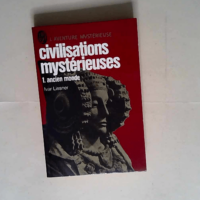 Civilisations mysterieuses Tome 1 – anc...