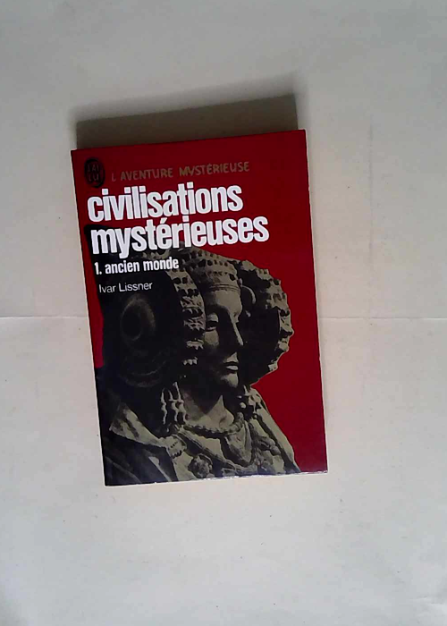 Civilisations mysterieuses Tome 1 – anc...