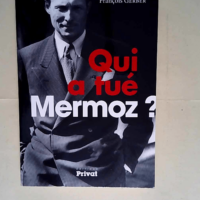 Qui A Tue Mermoz  – F Gerber