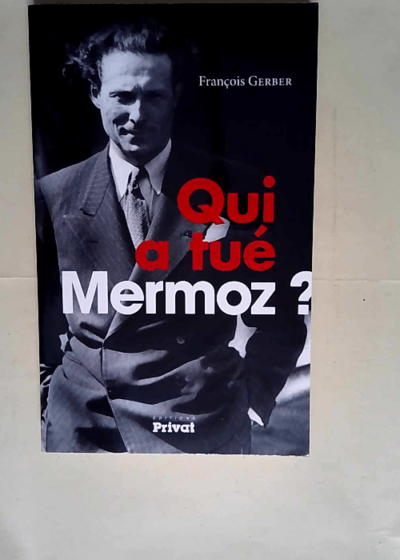 Qui A Tue Mermoz  - F Gerber