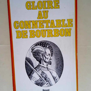 Gloire au connetable de bourbon  – GUET...