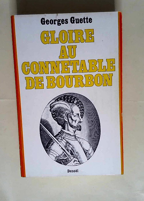 Gloire au connetable de bourbon  – GUET...