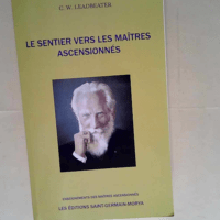 Le Sentier vers les Maîtres Ascensionnés  – Charles Webster Leadbeater