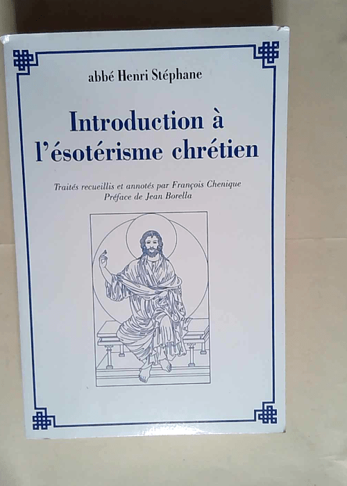 Introduction à l ésotérisme chrétien  – Henri Stéphane