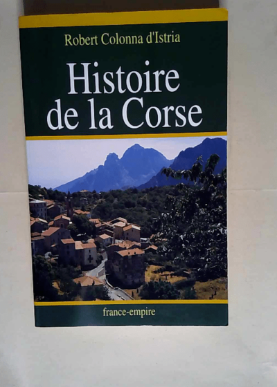 Histoire de la Corse  - Robert Colonna d Istria