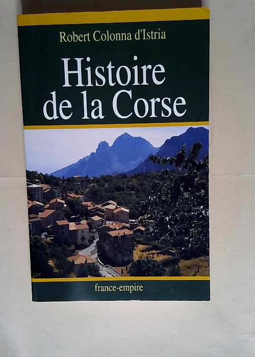 Histoire de la Corse  – Robert Colonna d Istria