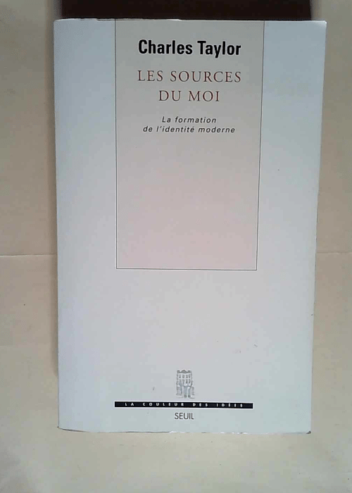 Les Sources du moi. La formation de l identité moderne  – Charles Taylor