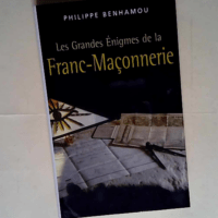 Les Grandes Enigmes de la Franc-Maçonnerie  ...