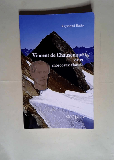 Vincent de Chausenque vie et morceaux choisis  - Raymond Ratio