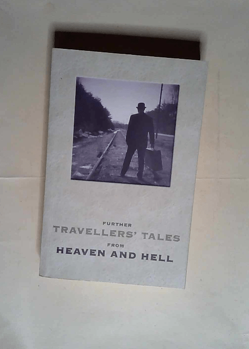 Further Travellers  Tales of Heaven and Hell ...