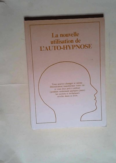 La Nouvelle Utilisation De L Auto Hypnose  - Jean Masson