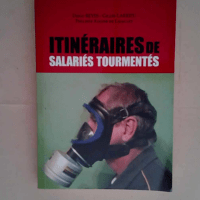 Itinéraires de salariés tourmentés  &#8211...