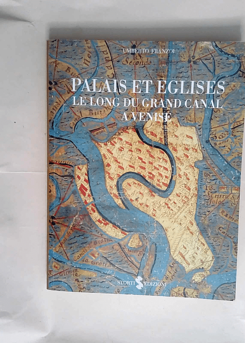 Palazzi e chiese lungo il Canal Grande di Venezia. Ediz. francese  – Umberto Franzoi