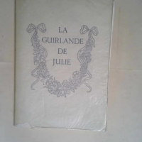 La Guirlande De Julie  – Montausier M. ...