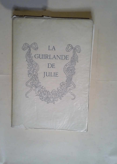 La Guirlande De Julie  - Montausier M. Le Marquis De