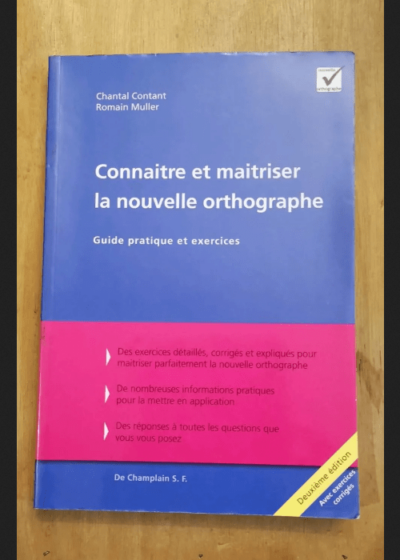 Connaitre Et Maitriser La Nouvelle Orthographe - Contant Chantal