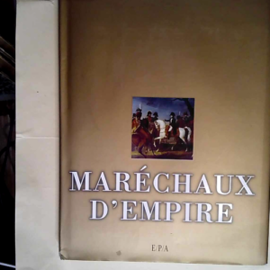 Maréchaux d Empire  – Arnaud Colin-Vil...