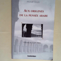 Aux origines de la pensée arabe  – Mon...