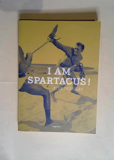 I am Spartacus !  - Kirk Douglas