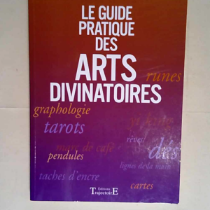 Guide pratique des arts divinatoires  –...