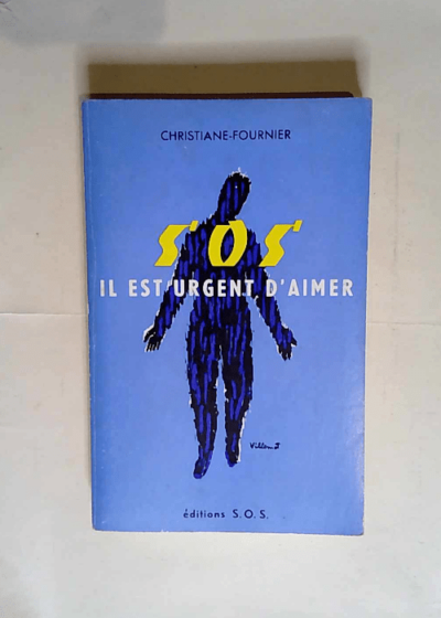 SOS il est urgent d aimer.  - Christiane-Fournier