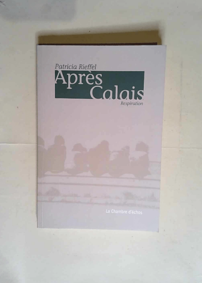 Après Calais Respiration - Patricia Rieffel