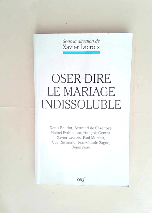 Oser dire le mariage indissoluble  – Xa...