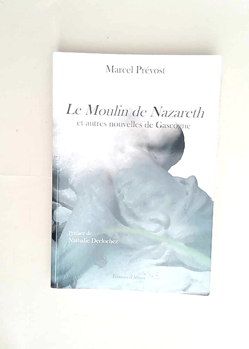 Le Moulin de Nazareth et autres nouvelles de Gascogne  – Marcel Prévost