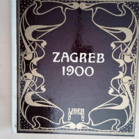 Zagreb 1900  – BRANKO RANITOVIC priredi...