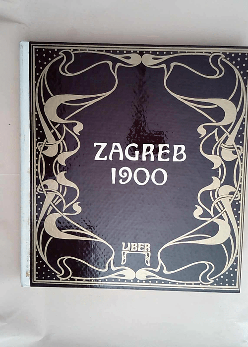 Zagreb 1900  – BRANKO RANITOVIC priredi...